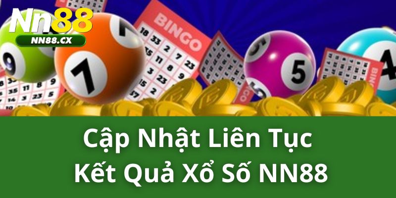 Cập Nhật Liên Tục Kết Quả Xổ Số NN88