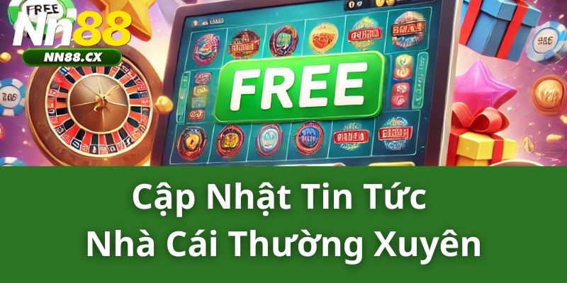 Cập nhật tin tức nhà cái thường xuyên