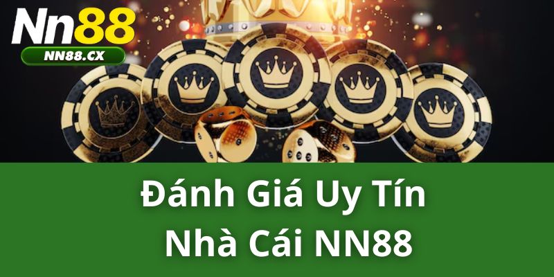 Đánh giá uy tín nhà cái NN88