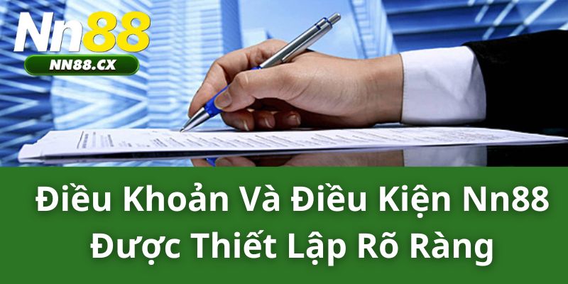 Điều khoản và điều kiện NN88 được thiết lập rõ ràng