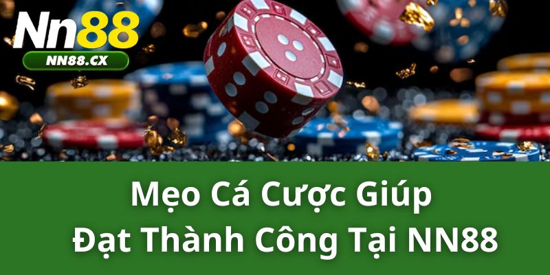 Mẹo cá cược giúp đạt thành công tại NN88