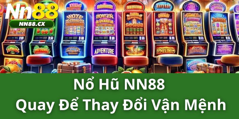 Nổ Hũ NN88 - Quay để thay đổi vận mệnh