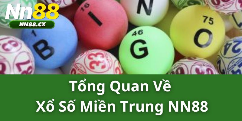 Tổng Quan Về Xổ Số Miền Trung NN88